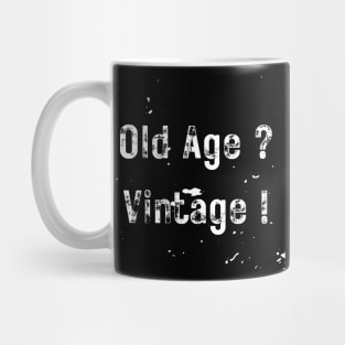 Old Age? Mug